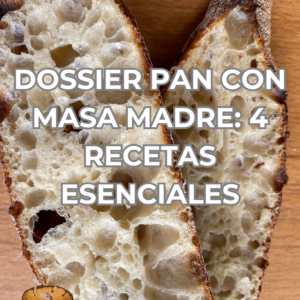 DOSSIER PAN CON MASA MADRE: 4 RECETAS ESENCIALES