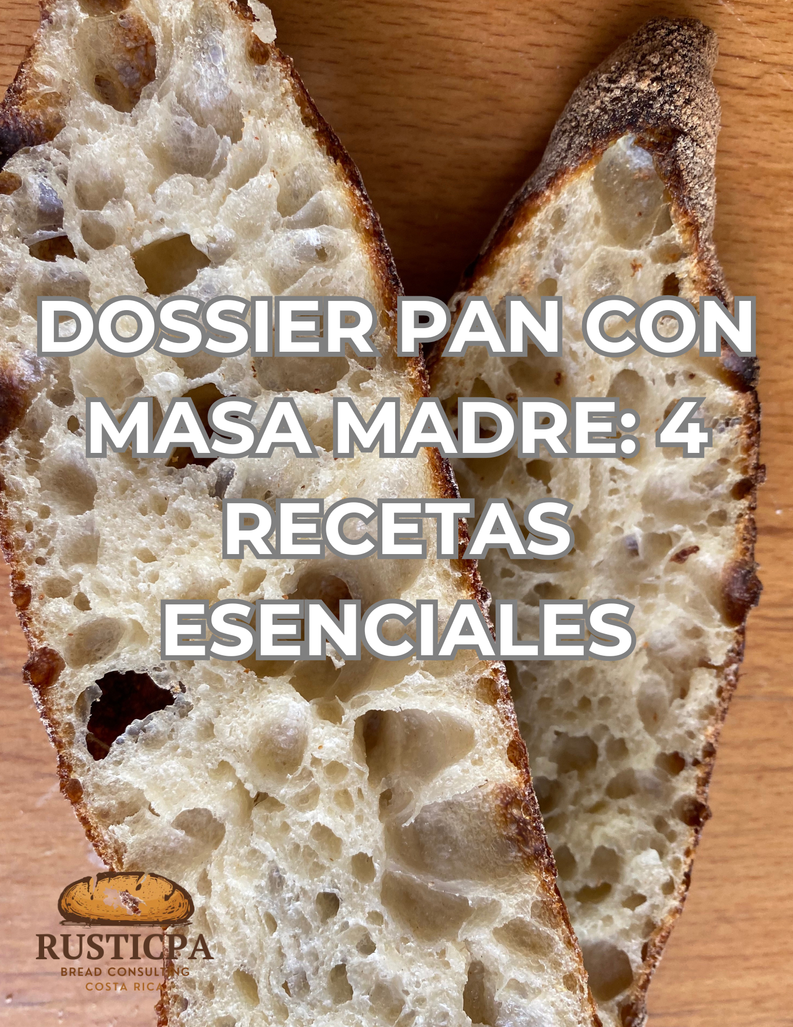 DOSSIER PAN CON MASA MADRE: 4 RECETAS ESENCIALES